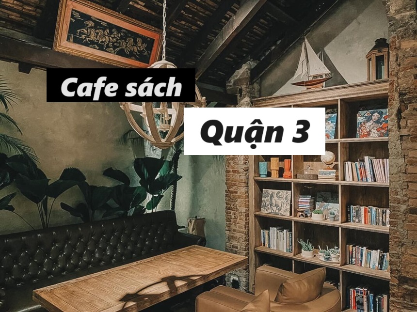 Quán cafe sách quận 3 không gian thoáng mát, yên tĩnh.