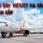 Vì sao Vietjet hạ cánh khẩn cấp, máy bay Vietjet hạ cánh gấp