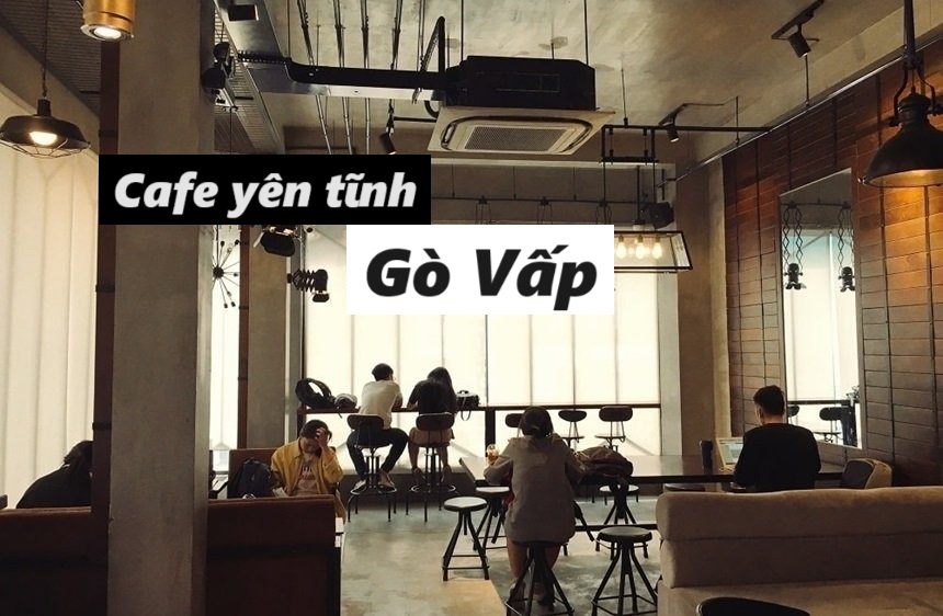 Quán cà phê Gò Vấp yên tĩnh thoáng mát, làm việc học bài.