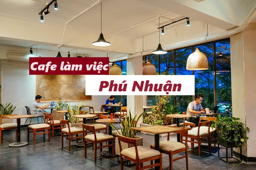 Quán cafe làm việc Phú Nhuận không gian yên tĩnh thoáng mát.