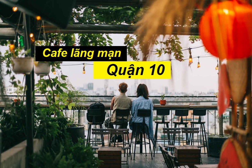 Quán cafe lãng mạn quận 10 không gian cho các cặp đôi.